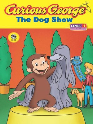 cover image of Curious George and the Dog Show